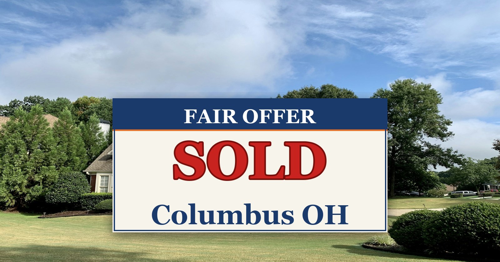 We Buy Houses in Columbus OH — SOLD sign from Fair Offer cash home buyers