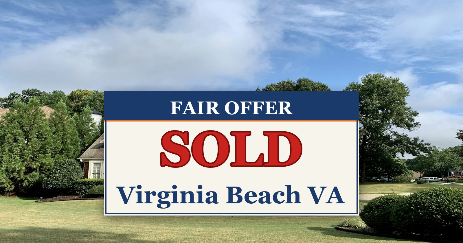 We Buy Houses in Virginia Beach VA — SOLD sign from Fair Offer cash home buyers